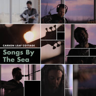 Carbon Leaf Cottage: Songs by the Sea (2019)